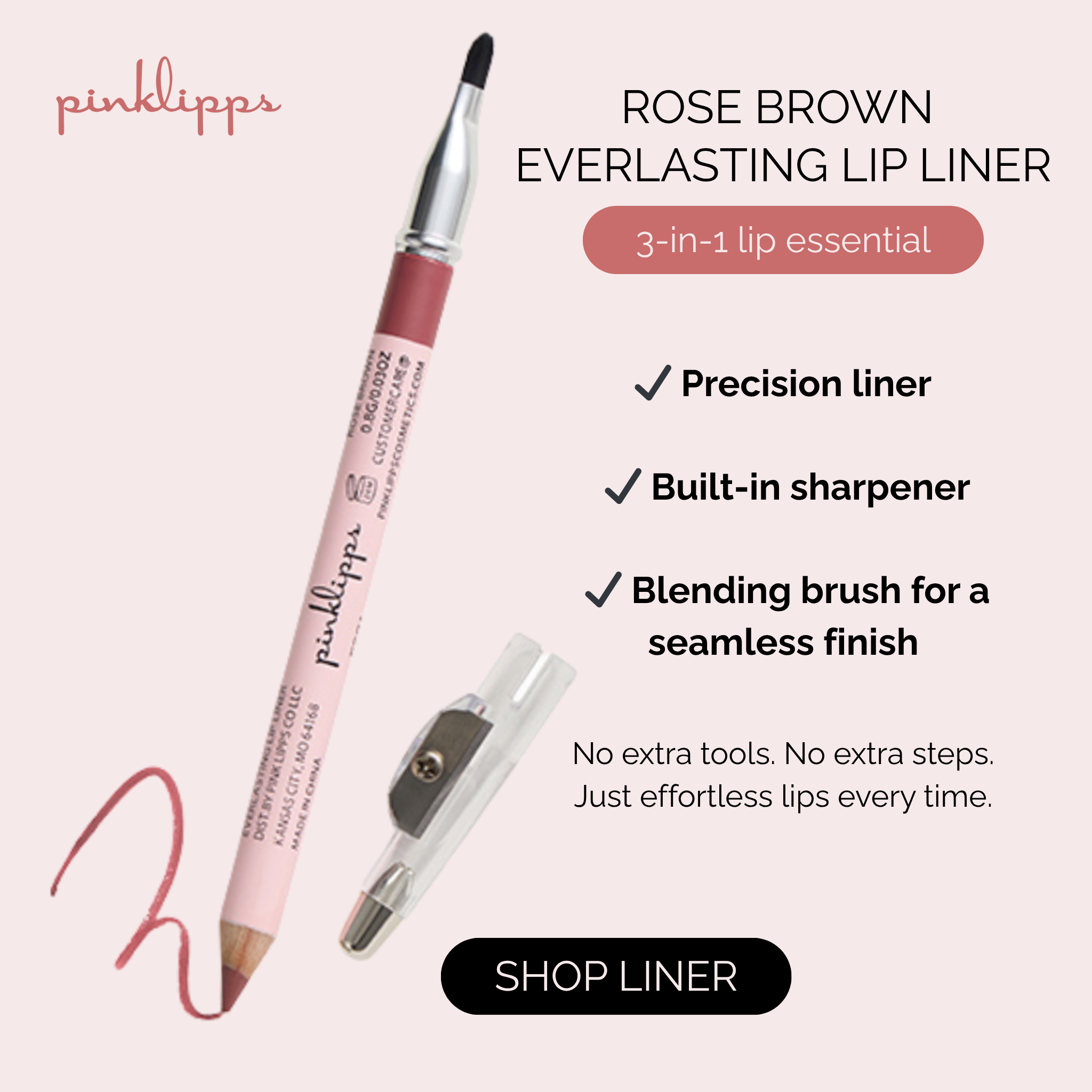 Pink Lipps cosmetics ad for Rose brown lip liner with blending brush and sharpener. 3 in 1 lip essential.